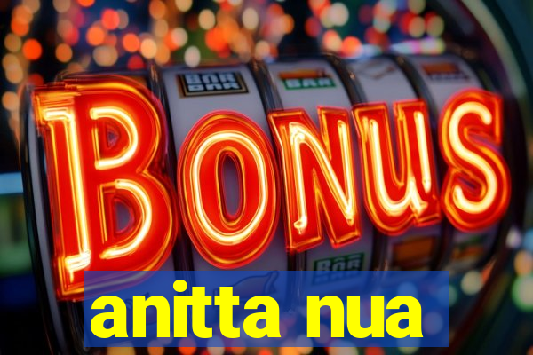 anitta nua
